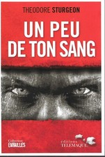 UN PEU DE TON SANG Suivi de : Je répare tout - T. STURGEON -Collection ENTAILLES