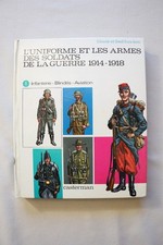 L'uniforme et les armes des soldats de la guerre 1914-1918 de 1970 tome 1