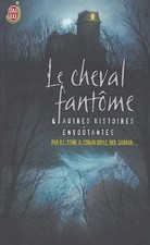 Le cheval fantôme: Et autres histoires envoûtantes - Stine, R. L.