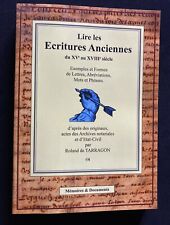 Roland De Tarragon -LIRE LES ÉCRITURES ANCIENNES DU XV AU XVIII SIÈCLE-