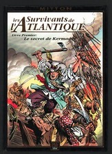 MITTON . LES SURVIVANTS DE L'ATLANTIQUE N°1 . LE SECRET DE KERMADEC . EO . 1992