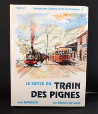 Livre Chemin de Fer de Provence Le Siécle du Train des Pignes Edition du Cabri