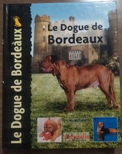 LE DOGUE DE BORDEAUX de Janish Joseph / Eds Animalia 2002