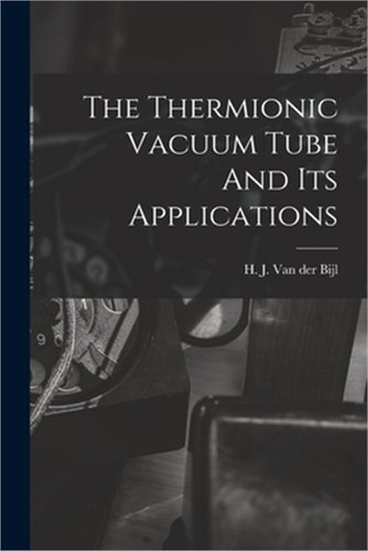 The thermionic vacuum - thermionic, tube