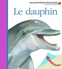 Le dauphin - Mes premières découvertes - De 2 à 5 ans - Collectif