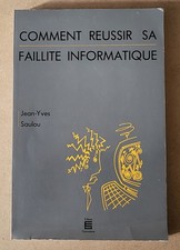 Rare livre - Comment réussir sa faillite informatique - Jean-Yves SAULOU
