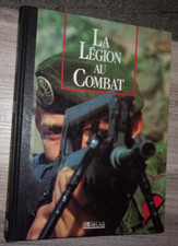 Livre " La Légion au combat "- insignes - Indochine - Algérie - guerre - FFL