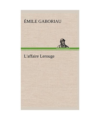 Affaire lerouge gaboriau - lerouge,,