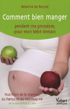 Comment bien manger pendant ma grosse... - Béatrice De Reynal - V1959621