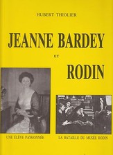 Hubert Thiolier / Jeanne Bardey et Rodin............