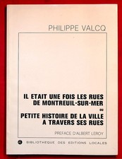 Il était une fois les rues de Montreuil-sur-Mer - Philippe Valcq - 1977