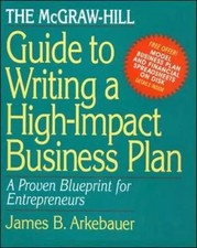 The McGraw-Hill Guide to Writing a High-Impact Business Plan: A Proven Blueprint