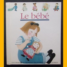 Mes premières découvertes du corps humain LE BÉBÉ Danièle Bour 1996