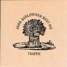 Traffic John Barleycorn Must