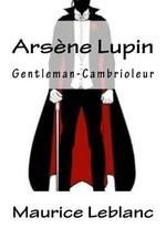 Maurice LeBlanc Arsène Lupin