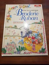 Encyclopedie De La Broderie Au Ruban - Les Fleurs - Marie Pieroni