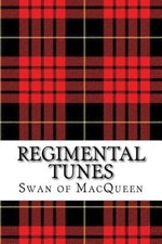 Regimental Tunes: Twenty Tunes for the Bagpipes and Practice Chanter (The Swan