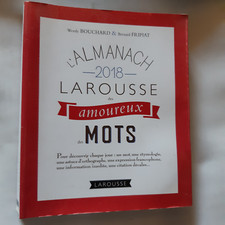 L'almanach 2018 Larousse des amoureux des mots - Bouchard & Fripiat