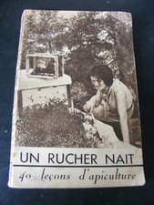 Livre reférence sur l'APICULTURE  : un rucher nait en 40 leçons  R. ALPHANDERY