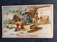 CHROMO CHOCOLAT DU PLANTEUR CHARPENTIER LOUIS XIV - METIER - 61474