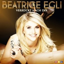 BEATRICE EGLI - VERRÜCKT NACH