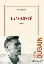 La volonté - Dugain, Marc