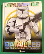 livre star wars " BATTLES QUI REGNERA SUR LA GALAXIE?" ed nathan 2013