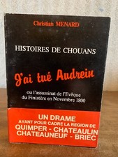 Histoires de Chouans J'ai tué Audrein Assassinat EVEQUE FINISTERE MENARD
