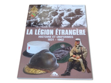 La légion étrangère – histoire et uniformes 1831 – 1962 MEMORABILIA 📌5a.