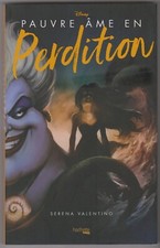 PAUVRE ÂME EN PERDITION histoire de la sorcière des mers Disney roman sirène