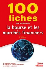 100 FICHES POUR COMPRENDRE  LA BOURSE ET LES MARCHES FINANCIERS   /  NEUF