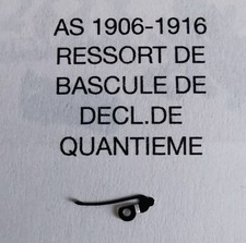 AS1906-1916-RESSORT DE BASCULE DE DECL.DE QUANTIEME NOS- PIECES MVT HORLOGERIE