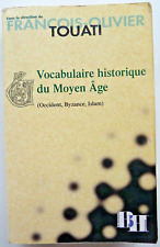 Vocabulaire historique du Moyen Age (Occident, Byzance, Islam) | F. TOUATI
