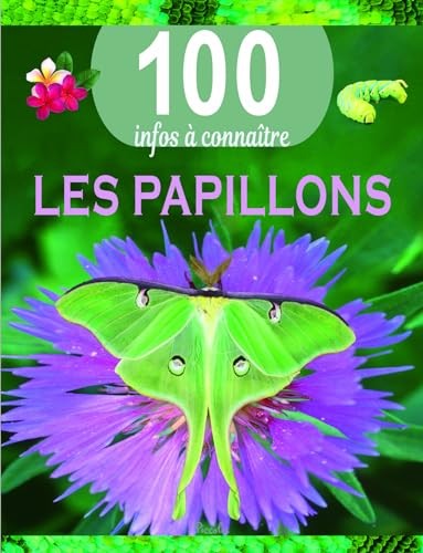 Les papillons 100 infos à - les,