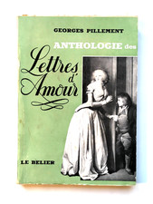 Anthologie des lettres d'amour - Georges Pillement - Le Bélier 1956