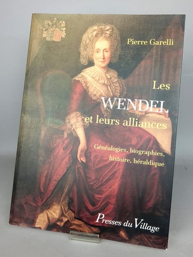 Pierre garelli les wendel - wendel, et