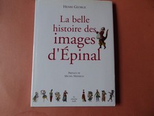 Henri Georges. Histoire des Images d'Epinal. Album illustré. Cherche Midi.  2005