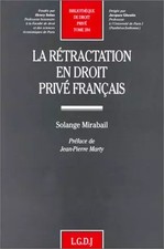LA RÉTRACTATION EN DROIT PRIVÉ FRANÇAIS, MIRABAIL S.