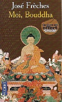 Moi bouddha josé frèches - bouddha,