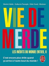 Vie de Merde : les inédits du monde entier tome 2 - Valette, Maxime