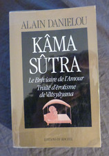 Alain DANIELOU, "Kâma Sûtra, Bréviaire de l'Amour, Traité d'Erotisme Vâtsyâyana"
