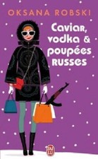 Caviar, vodka et poupées russes - Oksana Robksi - V82631