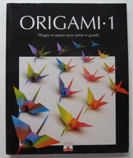 Origami, tome 1 : Pliages en papier pour petits et grands . éd. Fleurus, 2009