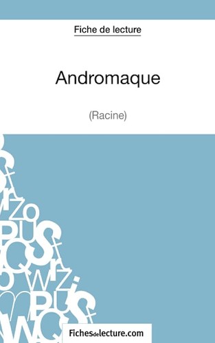 Andromaque racine fiche - andromaque, de