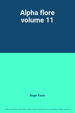 Alpha flore volume 11, Roger