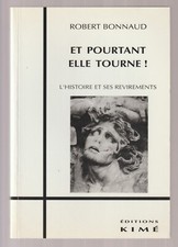 Robert Bonnaud   Et pourtant elle tourne !  1995 Kimé   Broché   Dédicacé   TBE