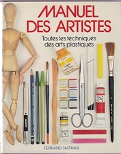 Manuel des artistes : Toutes les techniques des arts plastiques - F. Nathan (1 j