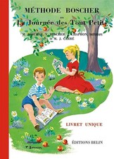 Méthode Boscher ou La journée des tout petits : Livret unique - Boscher, M.