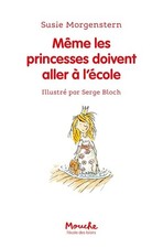 Même les princesses doivent aller à l'école - Morgenstern, Susie