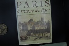 Paris à travers les âges,Aspects successifs des monuments et quartiers de Paris